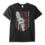 Best Dad Ever - Personalized Front Shirt - Father's Day, Birthday Gift For Dad, Papa, Daddy, Grandpa - From Daughter/Son, Wife