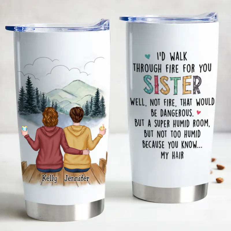 20oz Family - I'd Walk Through Fire For You Sisters - Personalized Tumbler (HP) - Image 2