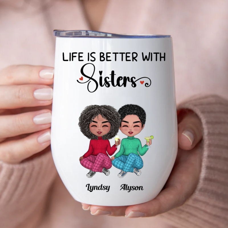 Sisters - Life Is Better With Sisters - Personalized Wine Tumbler - Image 2