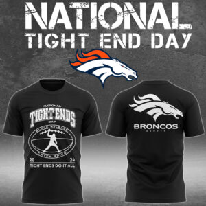 Broncos National Tight End Day 2024 Tight Ends Do It All Tee