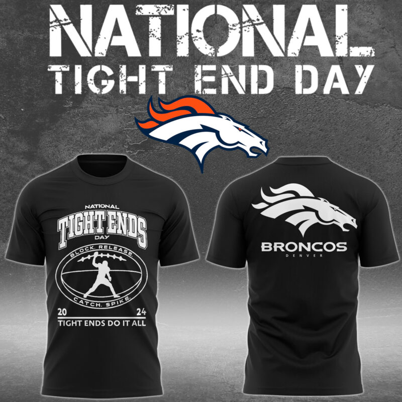 Broncos National Tight End Day 2024 Tight Ends Do It All Tee