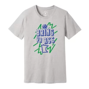 Bring ya ass T-Wolves T-Shirt