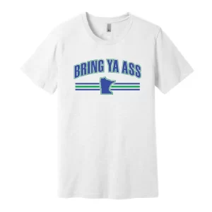 Bring ya ass T-Wolves T-Shirt